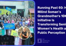 Running Past 60: How Milind Soman’s Grandmother’s 10K Initiative Is Transforming Senior Women’s Health and Public Perception Running Past 60: How Milind Soman’s Grandmother's 10K Initiative Is Transforming Senior Women’s Health and Public Perception